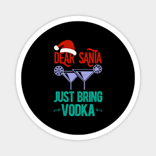 Dear Santa Just Bring Vodka Christmas Funny Magnet